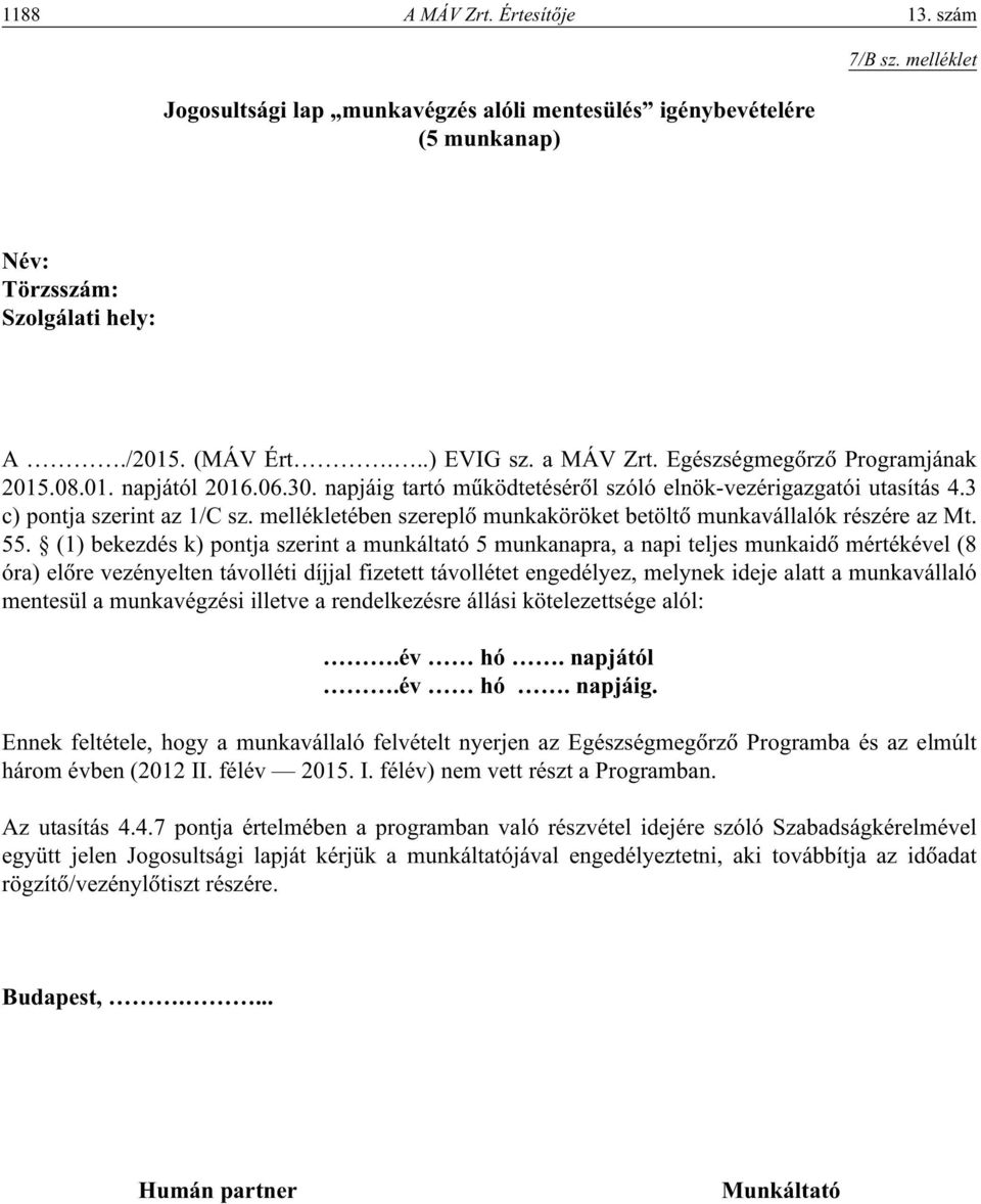 mellékletében szereplô munkaköröket betöltô munkavállalók részére az Mt. 55.
