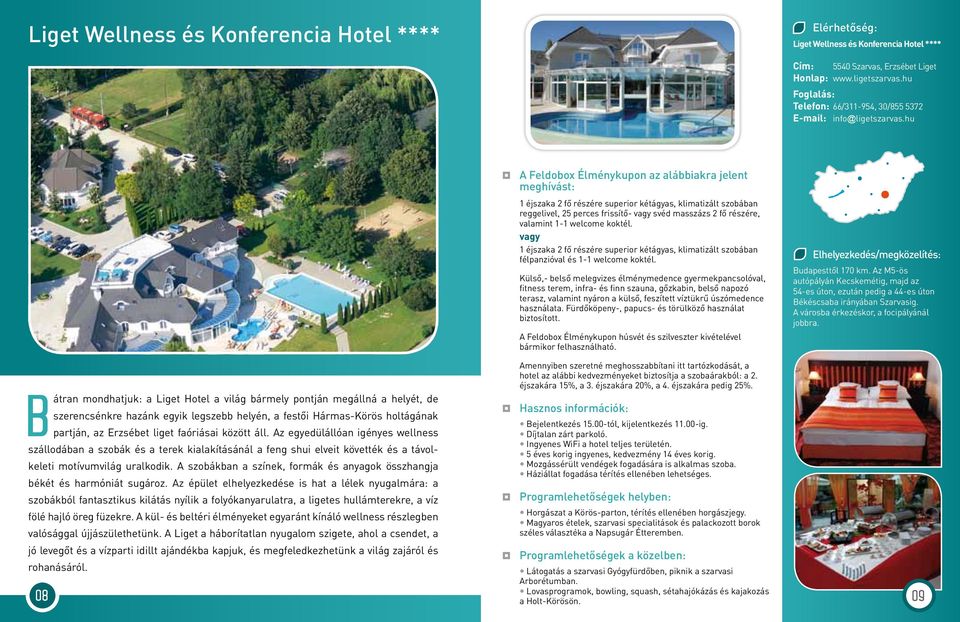 hu 1 éjszaka 2 fő részére superior kétágyas, klimatizált szobában reggelivel, 25 perces frissítő- vagy svéd masszázs 2 fő részére, valamint 1-1 welcome koktél.