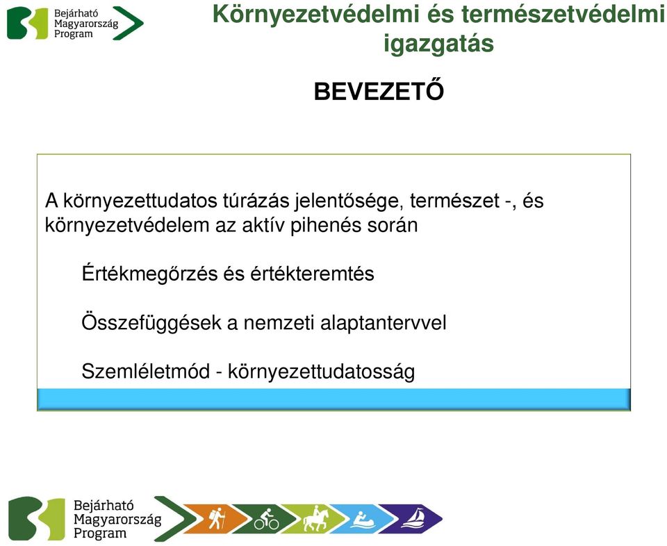 során Értékmegőrzés és értékteremtés Összefüggések a
