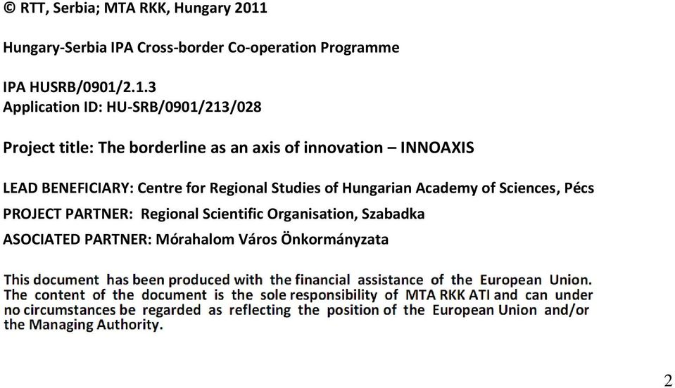 2.1.3 Application ID: HU-SRB/0901/213/028 Project title: The borderline as an axis of innovation