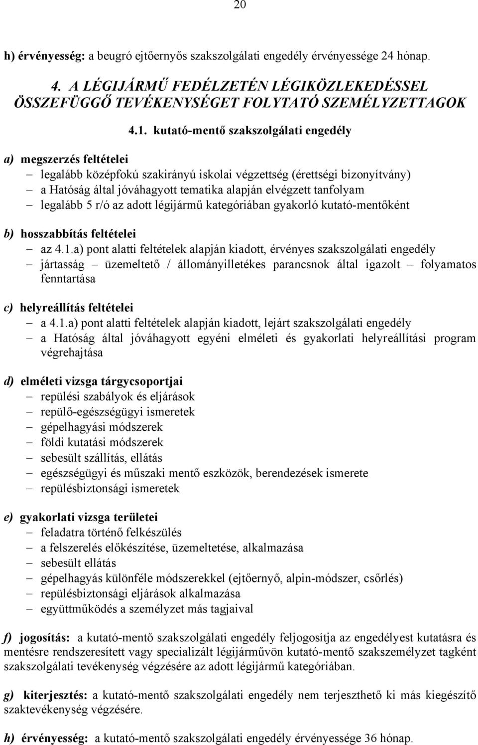 légijármű kategóriában gyakorló kutató-mentőként az 4.1.