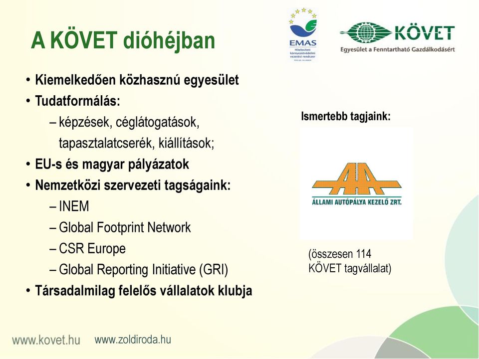 szervezeti tagságaink: INEM Global Footprint Network CSR Europe Global Reporting