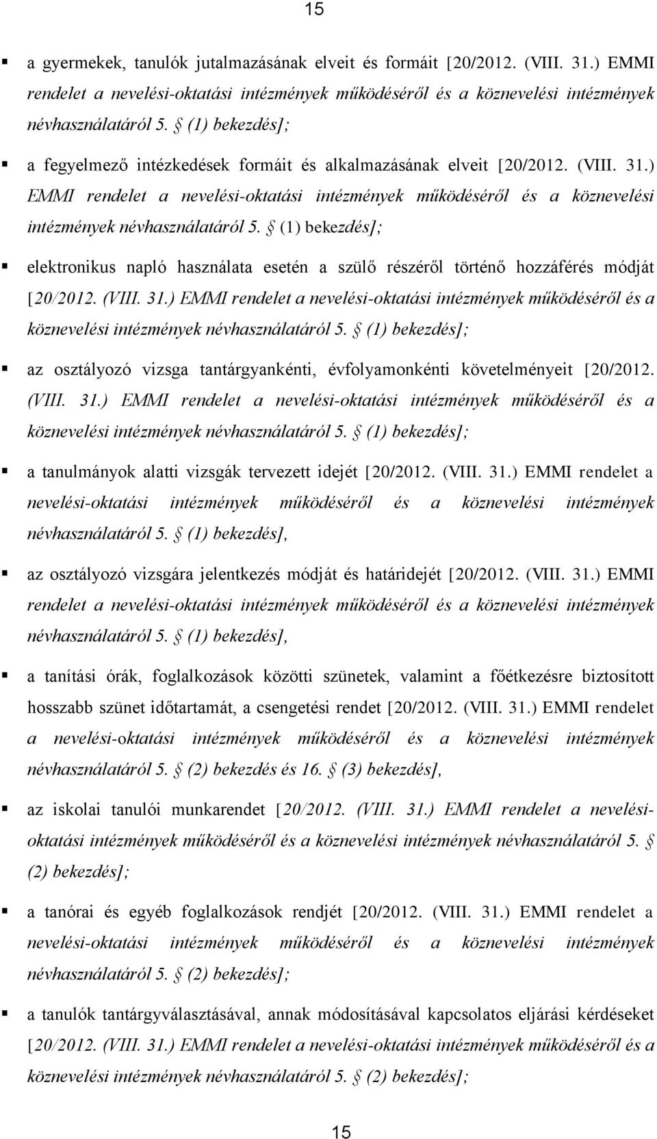 ) EMMI rendelet a nevelési-oktatási intézmények működéséről és a köznevelési intézmények névhasználatáról 5.