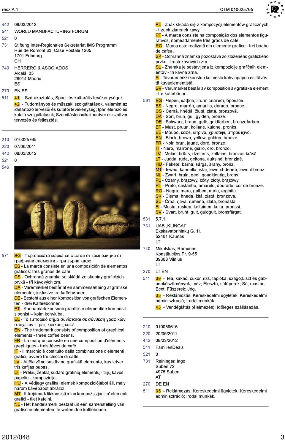 Szórakoztatás; Sport- és kulturális tevékenységek.