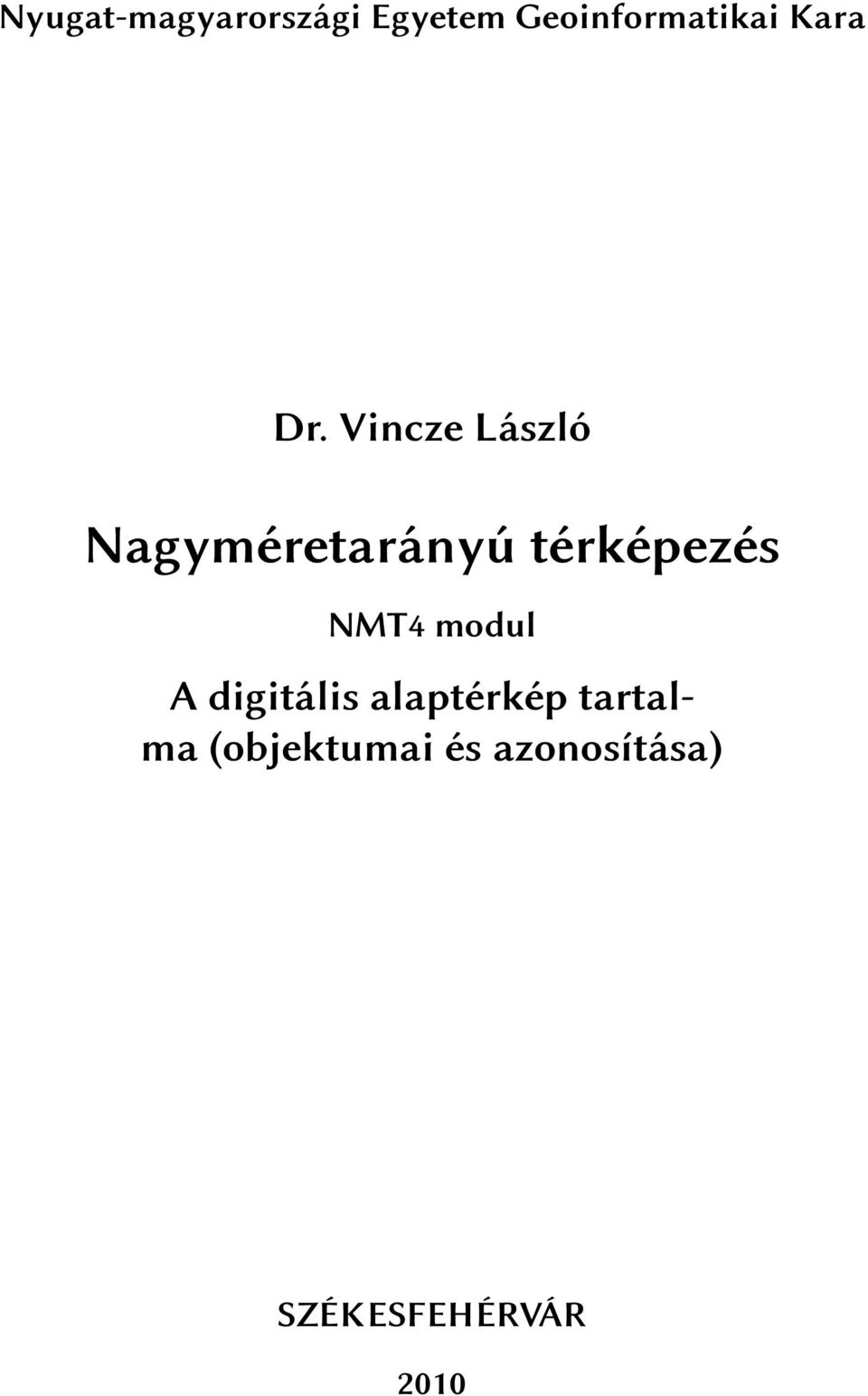Vincze László Nagyméretarányú térképezés NMT4