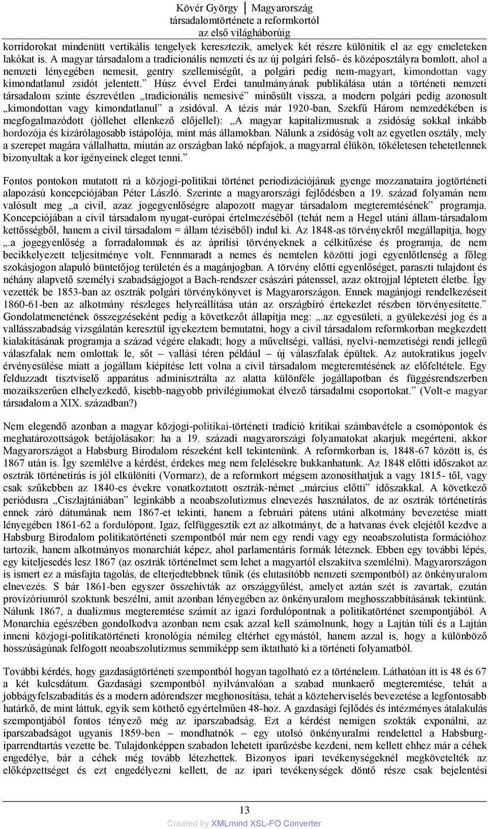 vagy kimondatlanul zsidót jelentett.