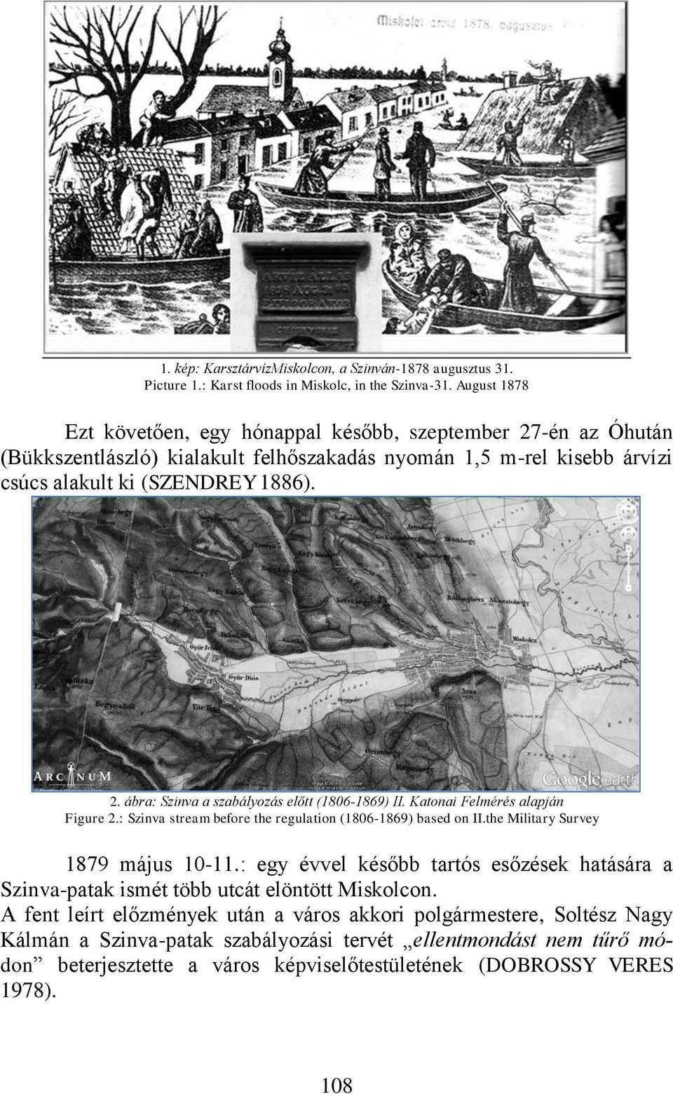 Katonai Felmérés alapján Figure 2.: Szinva stream before the regulation (1806-1869) based on II.the Military Survey 1879 május 10-11.