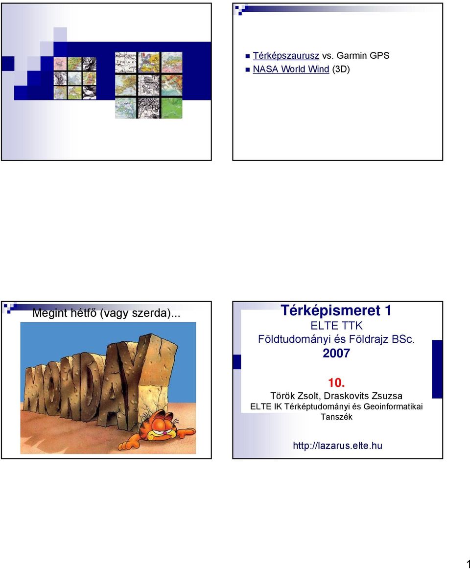 .. Térképismeret 1 ELTE TTK Földtudományi és Földrajz BSc.