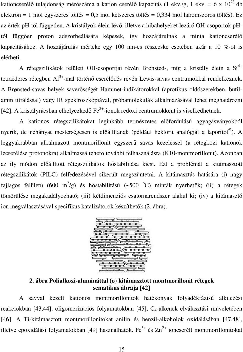 A hozzájárulás mértéke egy 100 nm-es részecske esetében akár a 10 %-ot is elérheti.