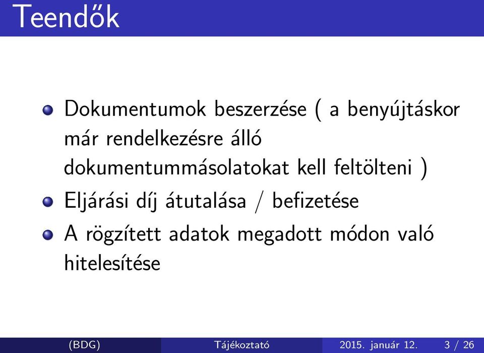 Eljárási díj átutalása / befizetése A rögzített adatok