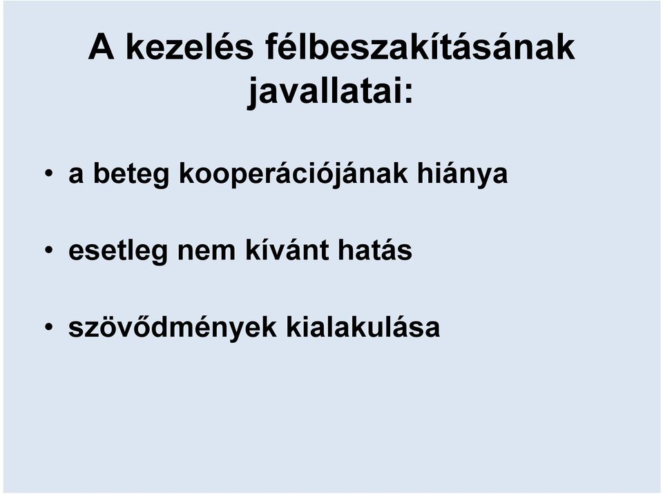 kooperációjának hiánya