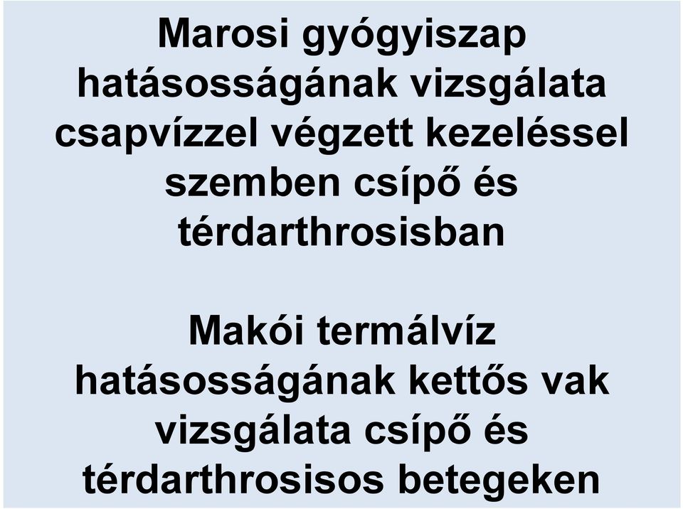 térdarthrosisban Makói termálvíz hatásosságának