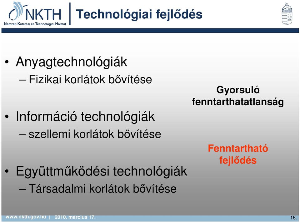 bővítése Együttműködési technológiák Társadalmi korlátok