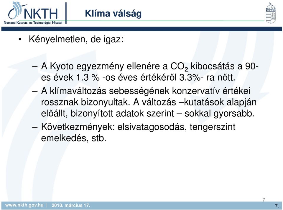 A klímaváltozás sebességének konzervatív értékei rossznak bizonyultak.