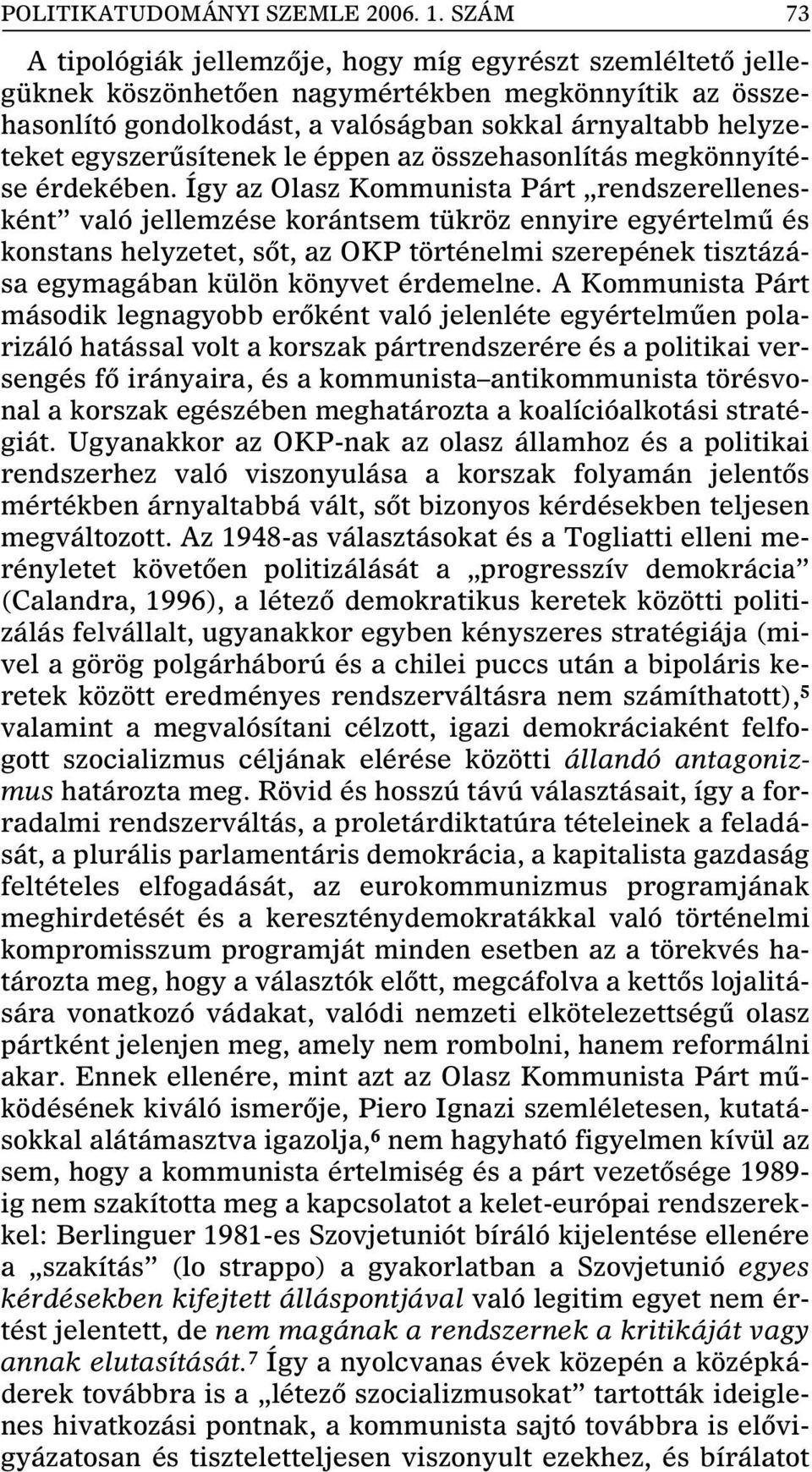 egyszerûsítenek le éppen az összehasonlítás megkönnyítése érdekében.
