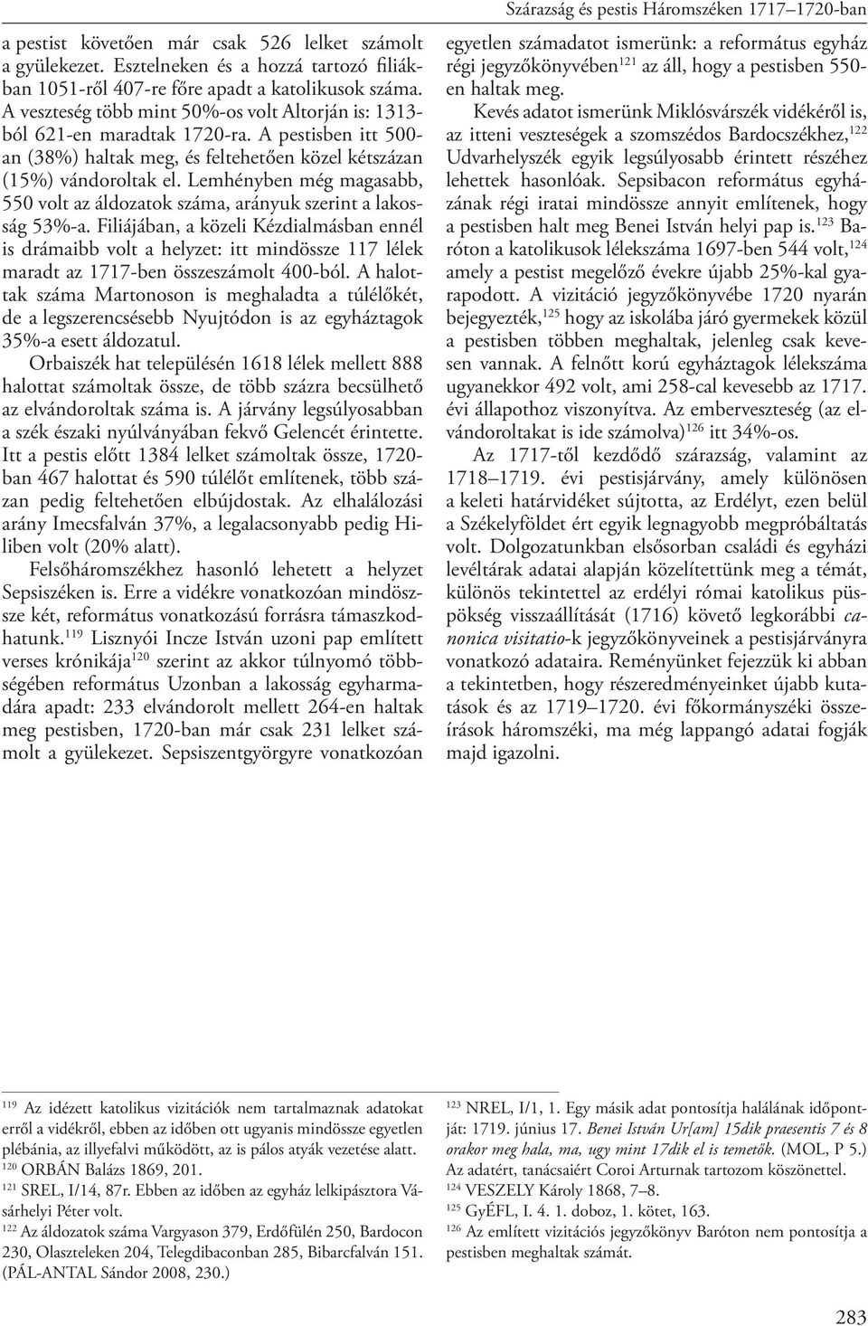 Lemhényben még magasabb, 550 volt az áldozatok száma, arányuk szerint a lakosság 53%-a.