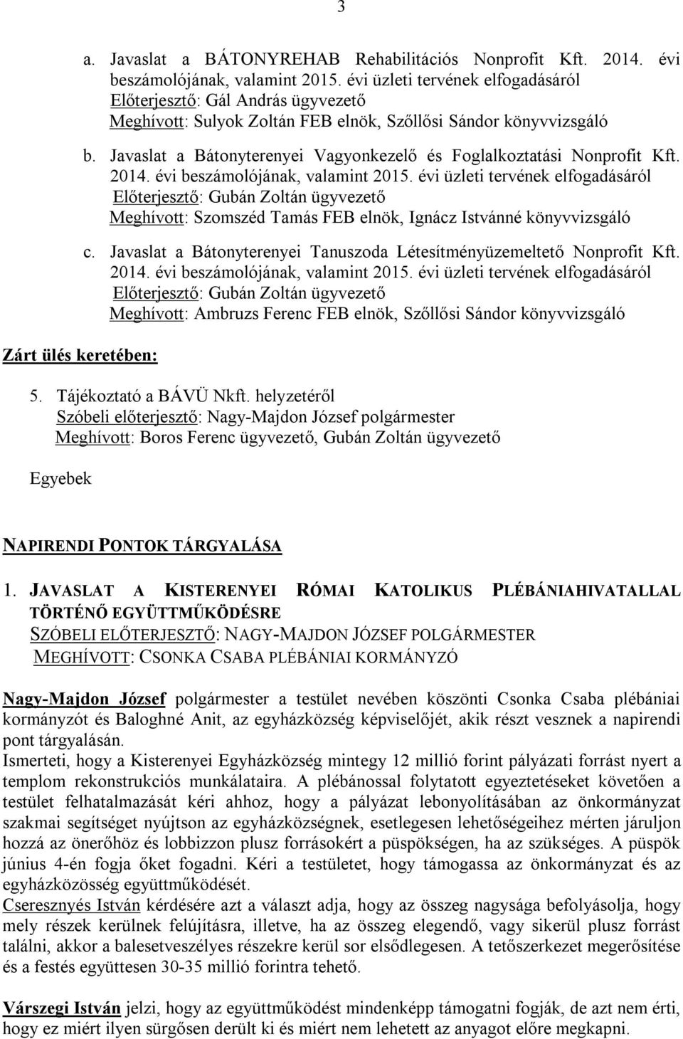 Javaslat a Bátonyterenyei Vagyonkezelő és Foglalkoztatási Nonprofit Kft. 2014. évi beszámolójának, valamint 2015.