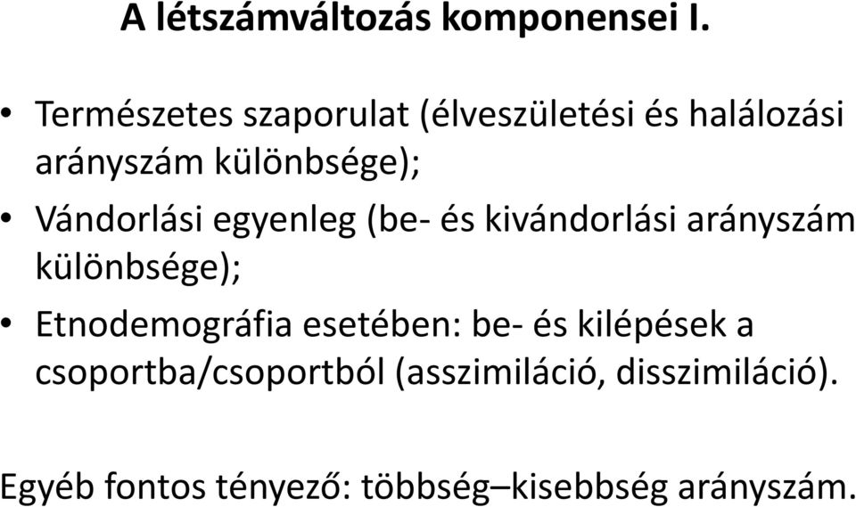 Vándorlási egyenleg (be- és kivándorlási arányszám különbsége); Etnodemográfia