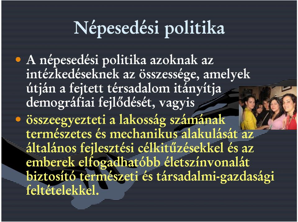 számának természetes és mechanikus alakulását az általános fejlesztési célkitűzésekkel és az