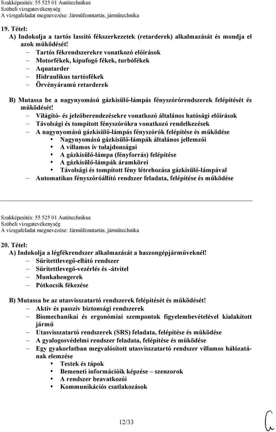 A tételsor a 12/2013. (III. 29.) NFM rendeletben foglalt szakképesítés  szakmai és vizsgakövetelménye 2/33 - PDF Free Download