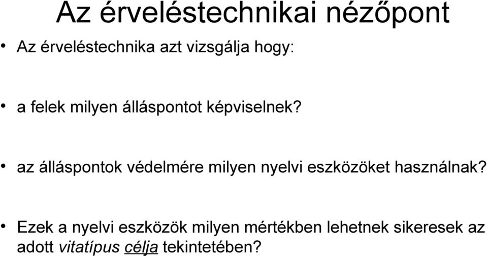 az álláspontok védelmére milyen nyelvi eszközöket használnak?