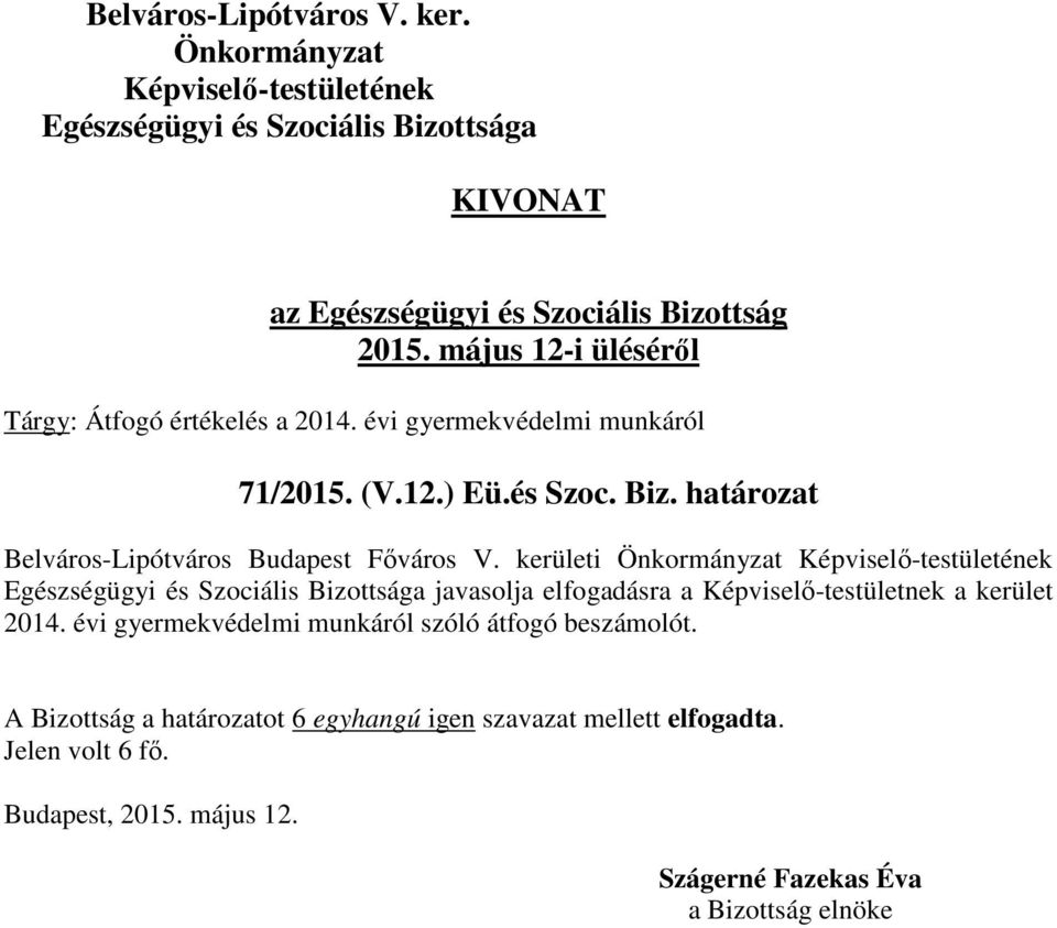 kerületi javasolja elfogadásra a Képviselő-testületnek a kerület 2014.