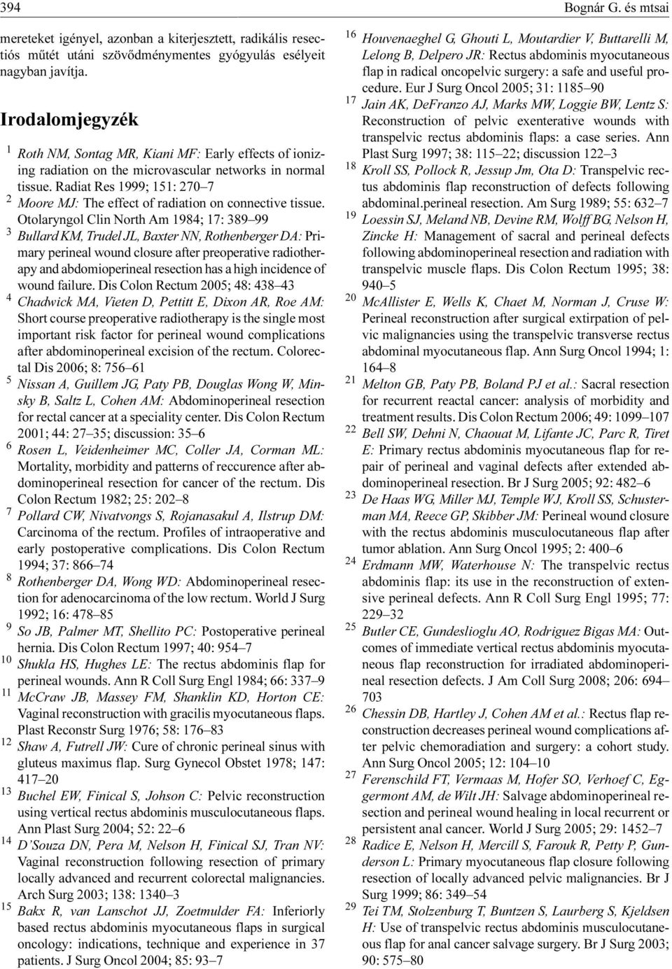 Radiat Res 1999; 151: 270 7 2 Moore MJ: The effect of radiation on connective tissue.