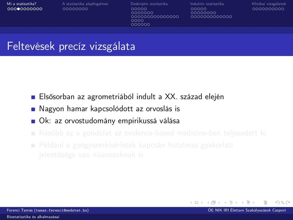 empirikussá válása Később ez a gondolat az evidence-based medicine-ben