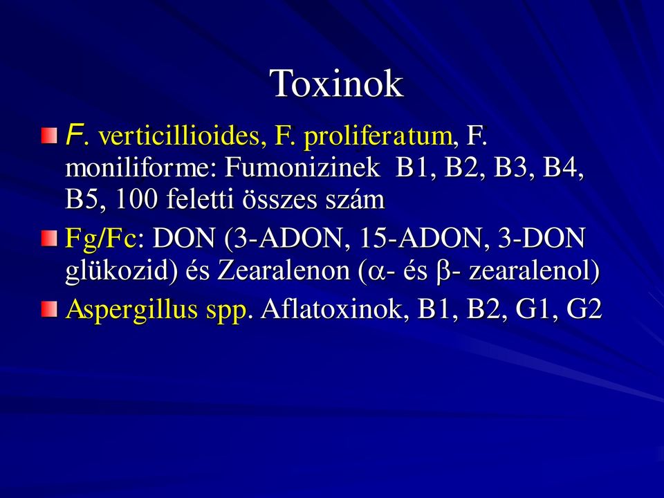 összes szám Fg/Fc: DON (3-ADON, 15-ADON, 3-DON glükozid) és