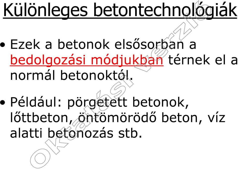 normál betonoktól.