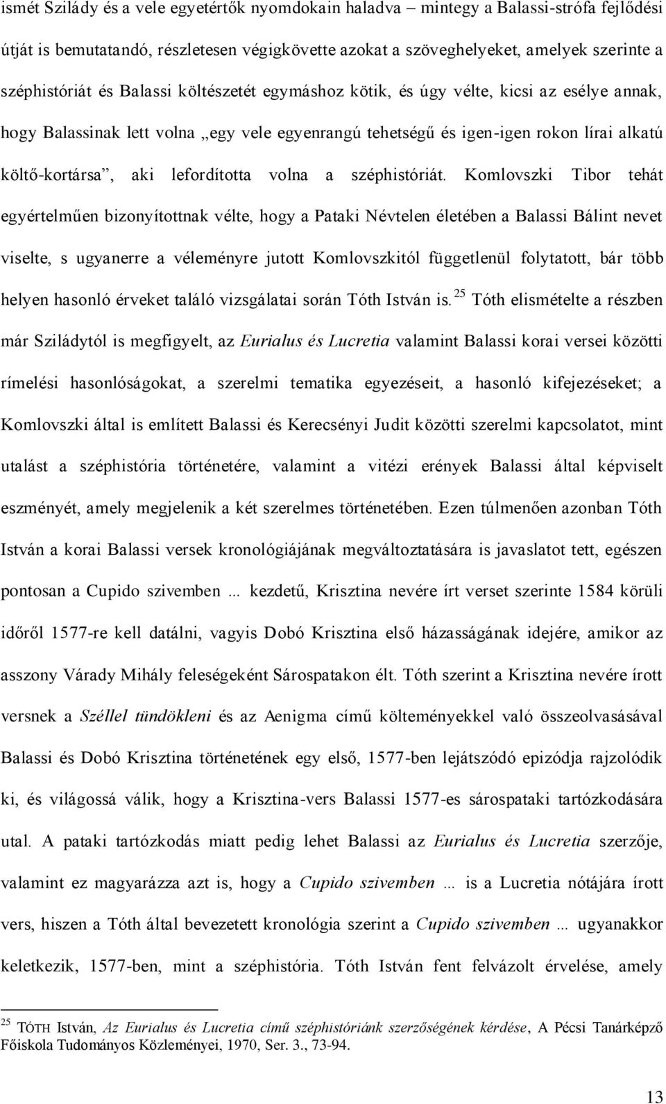 volna a széphistóriát.
