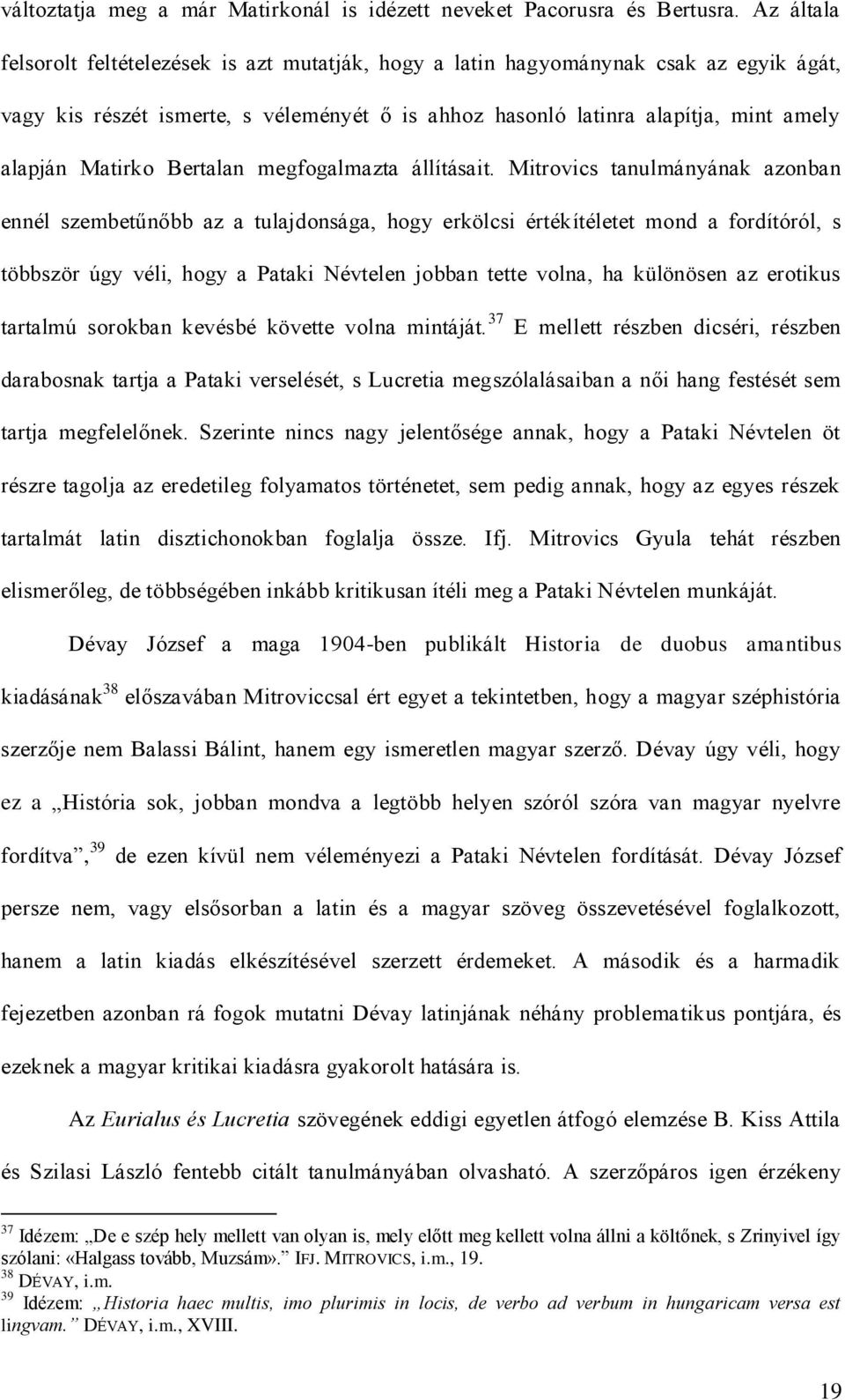 Bertalan megfogalmazta állításait.