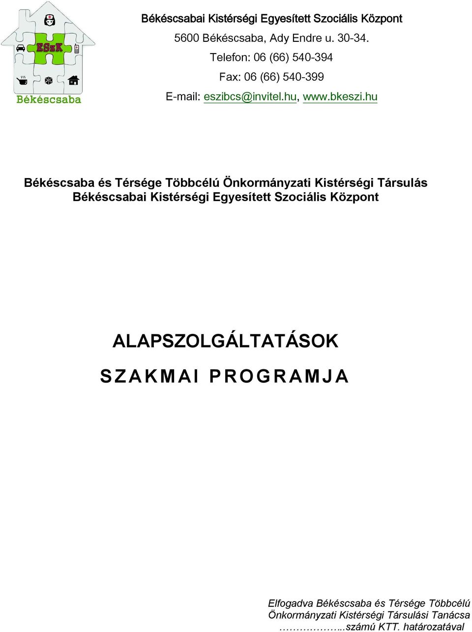 hu Békéscsaba és Térsége Többcélú Önkormányzati Kistérségi Társulás Békéscsabai Kistérségi Egyesített Szociális