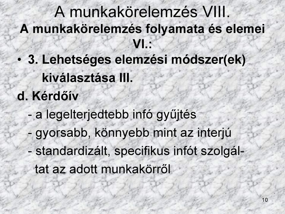 Kérdőív - a legelterjedtebb infó gyűjtés - gyorsabb, könnyebb mint