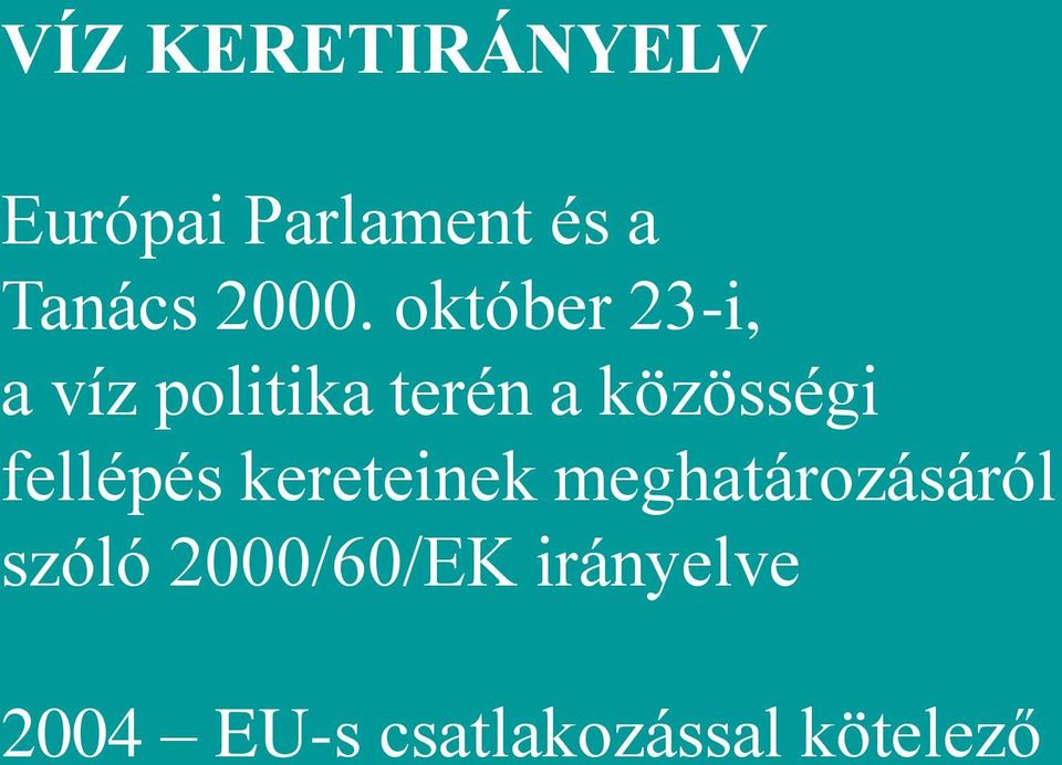 közösségi fellépés kereteinek meghatározásáról