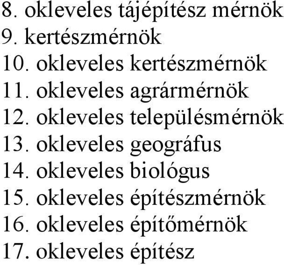 okleveles településmérnök 13. okleveles geográfus 14.