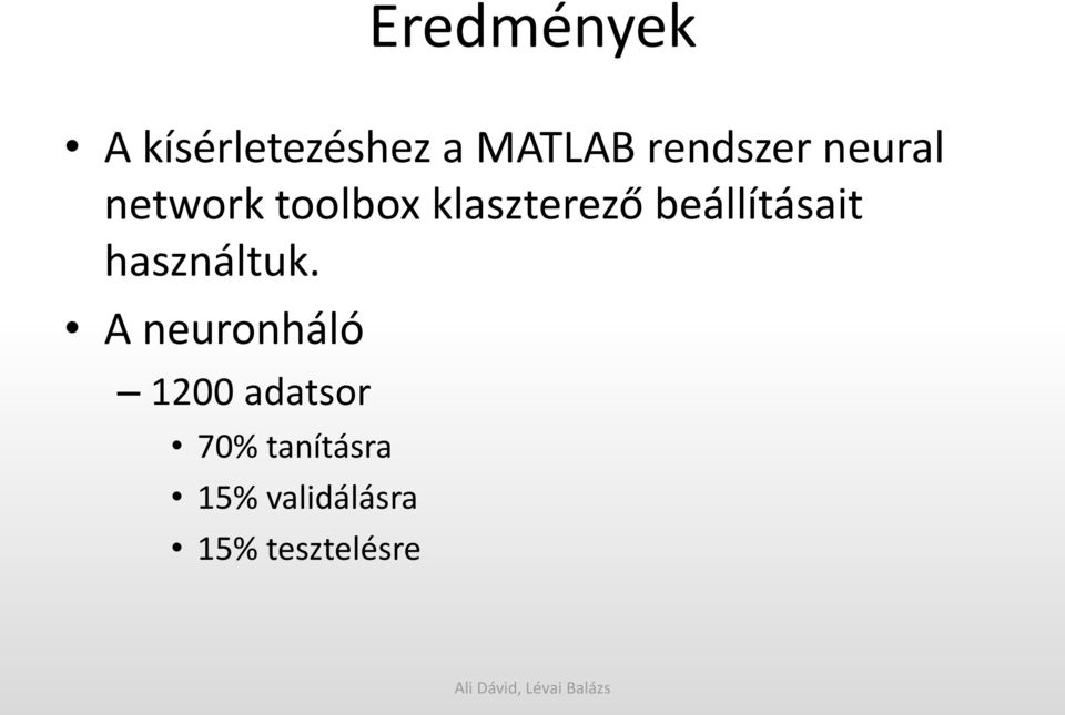 beállításait használtuk.