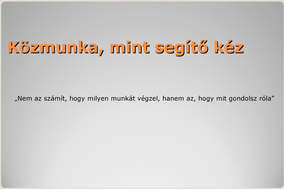 milyen munkát végzel,