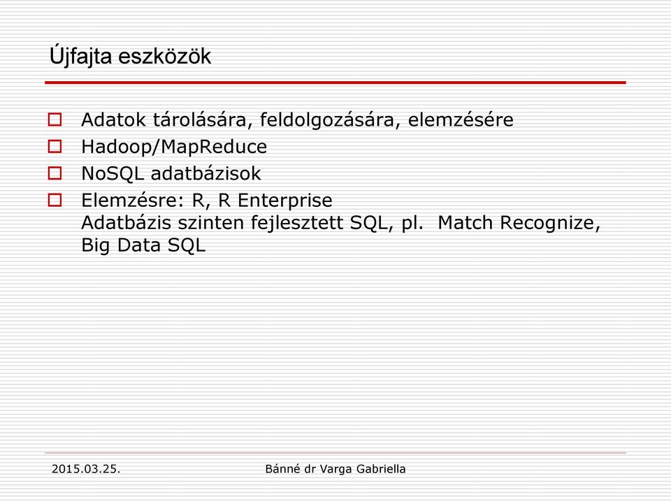 NoSQL adatbázisok Elemzésre: R, R Enterprise