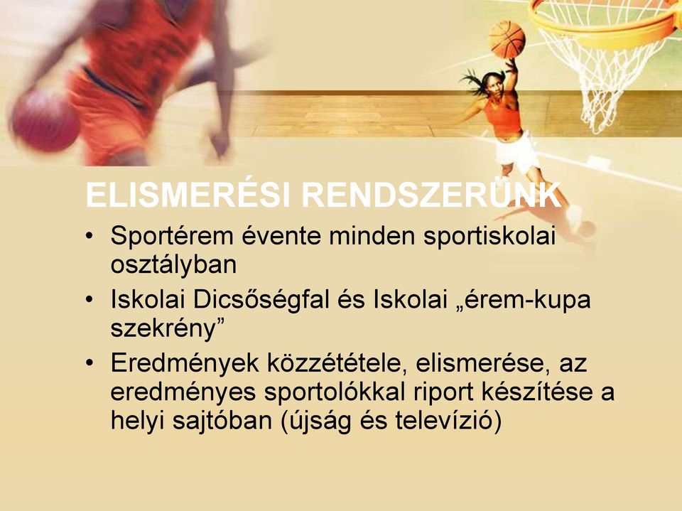 szekrény Eredmények közzététele, elismerése, az eredményes