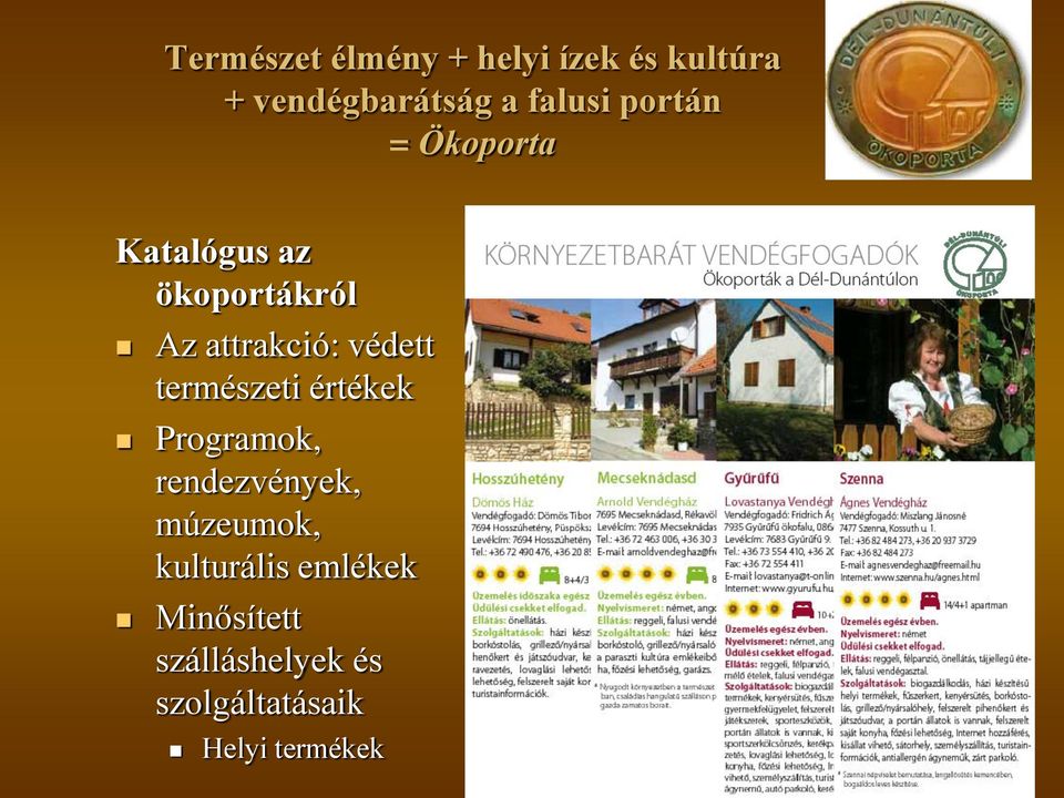 védett természeti értékek Programok, rendezvények, múzeumok,