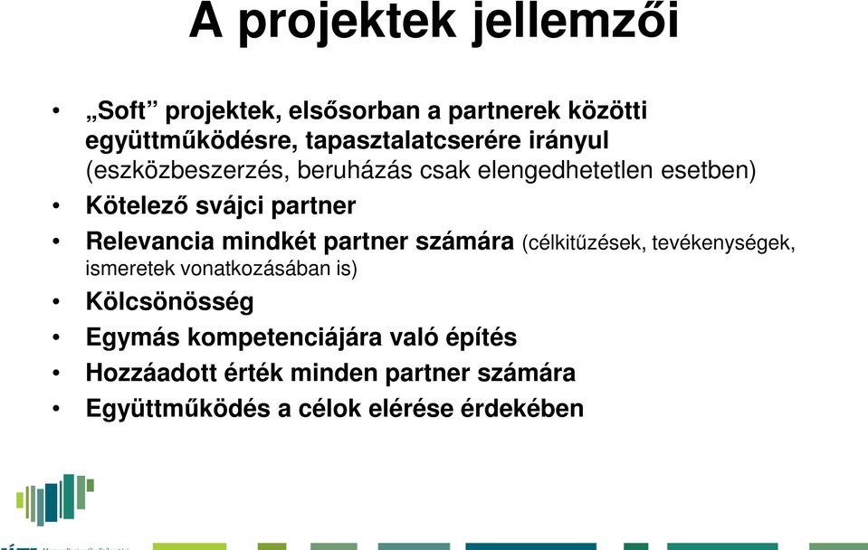 partner Relevancia mindkét partner számára (célkitűzések, tevékenységek, ismeretek vonatkozásában is)