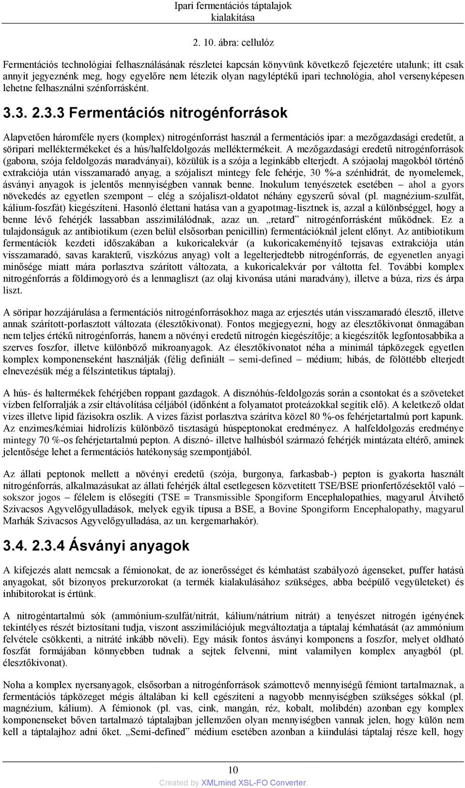 technológia, ahol versenyképesen lehetne felhasználni szénforrásként. 3.