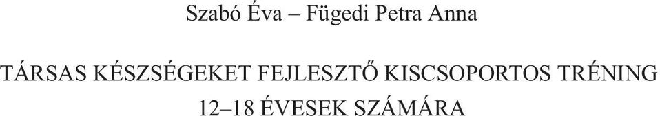 FEJLESZTÕ KISCSOPORTOS