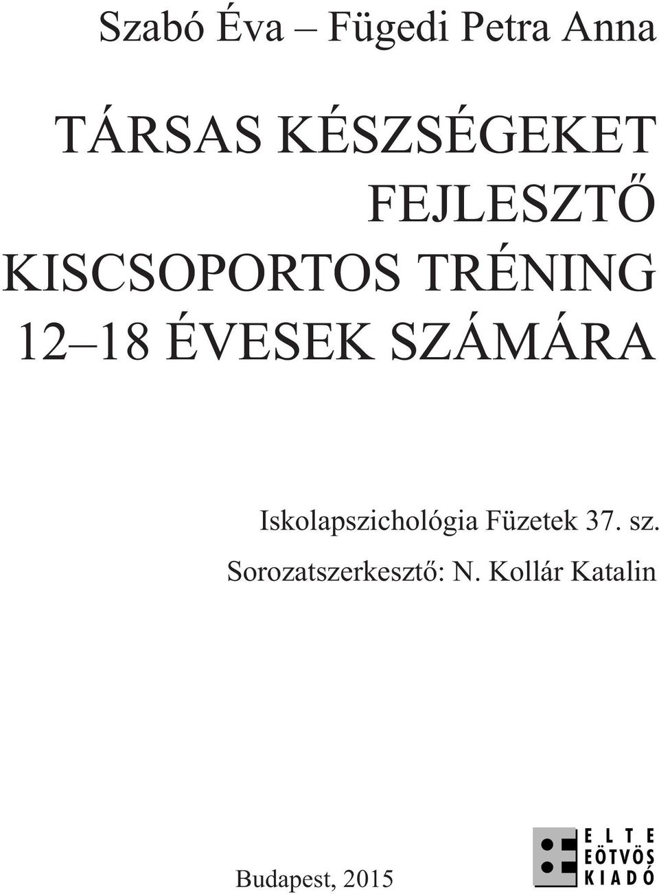 1218 ÉVESEK SZÁMÁRA Iskolapszichológia