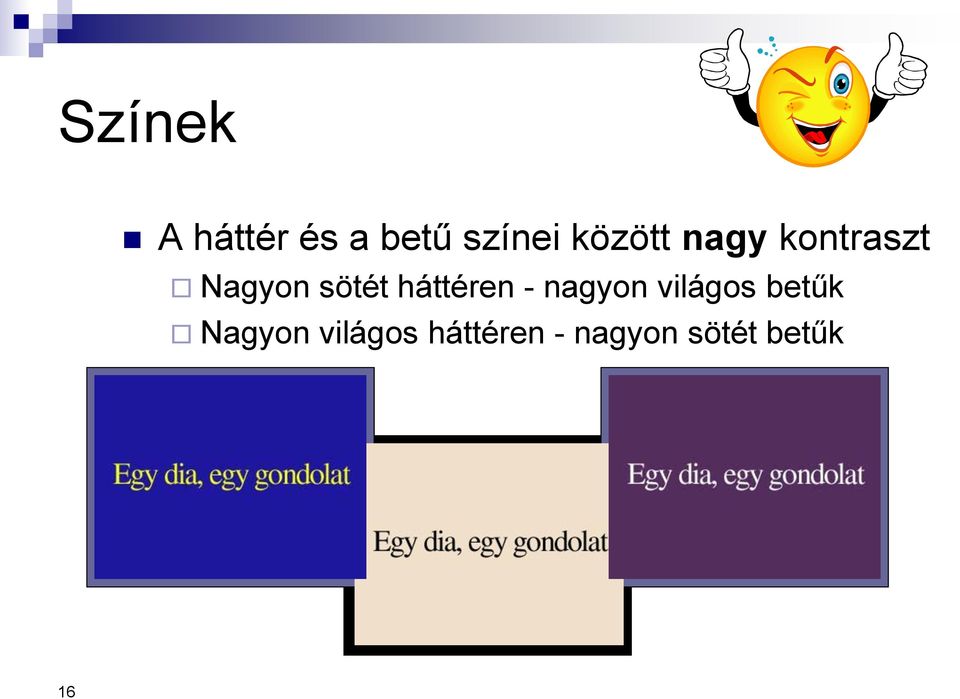 háttéren - nagyon világos betűk