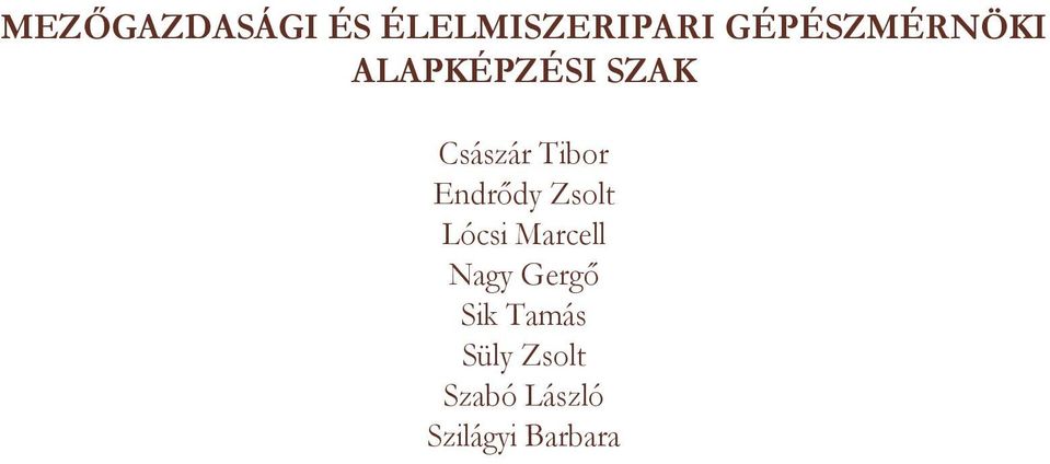 Tibor Endrődy Zsolt Lócsi Marcell Nagy