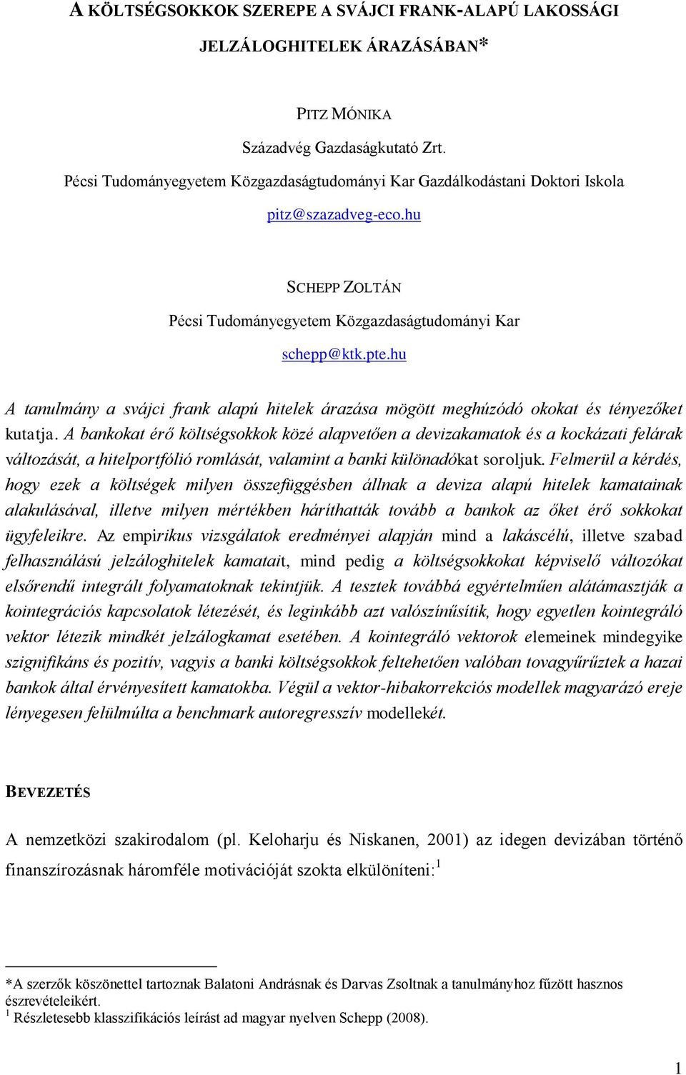 hu A tanulmány a svájci frank alapú hitelek árazása mögött meghúzódó okokat és tényezőket kutatja.