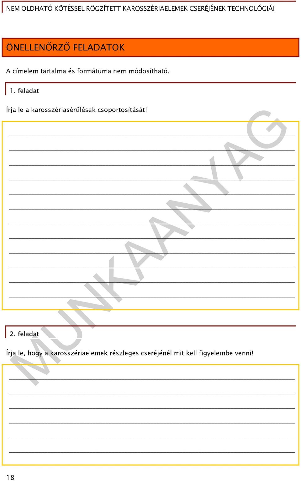 feladat Írja le a karosszériasérülések csoportosítását!