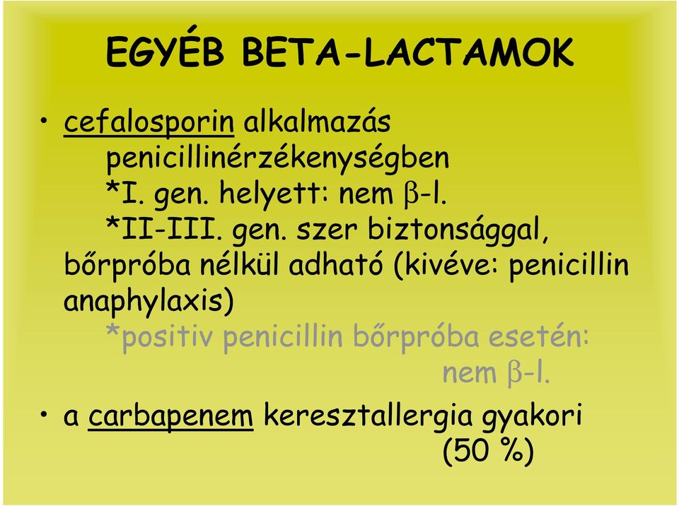 helyett: nem β-l. *II-III. gen.